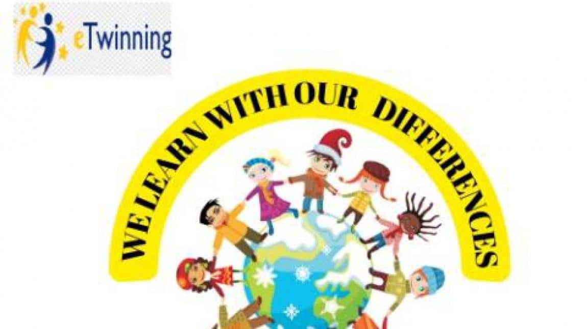 eTwinning Projesi: Farklılıklarımızla Öğreniyoruz/We Learn With Our Differences